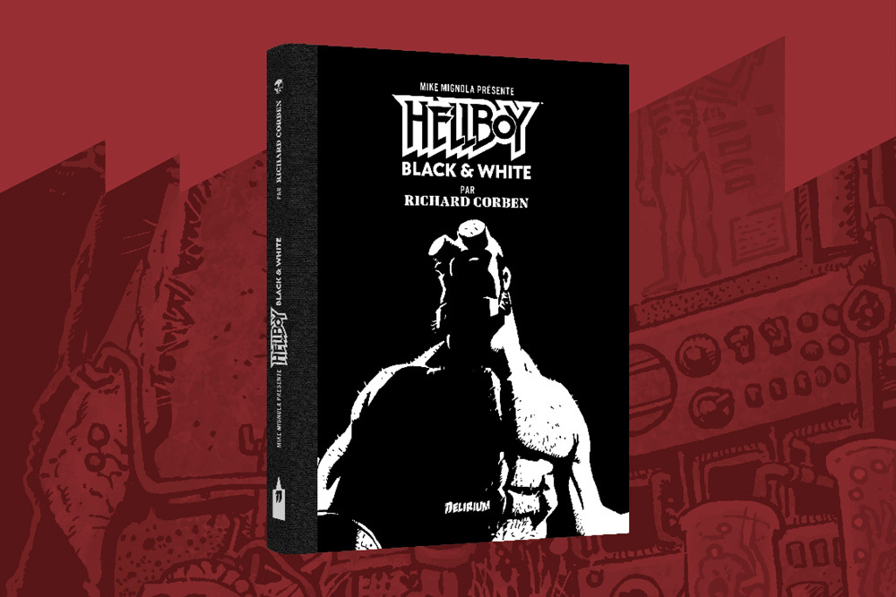 HELLBOY BLACK & WHITE ! L’intégrale par Richard CORBEN en précommande le 22 octobre à 18h sur KissKissBankBank !